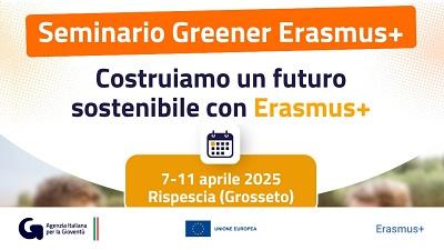 Seminario Greener Erasmus+, Costruiamo un futuro sostenibile con Erasmus+, 7 - 11 aprile 2025, Ripescia (Grosseto)