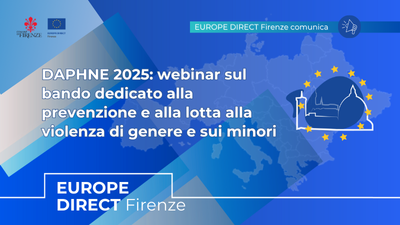 Sfondo blu, logo Europe Direct Firenze, testo: DAPHNE 2025: webinar sul bando dedicato alla prevenzione e alla lotta alla violenza di genere e sui minori